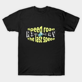 Very fast and safe road T-Shirt